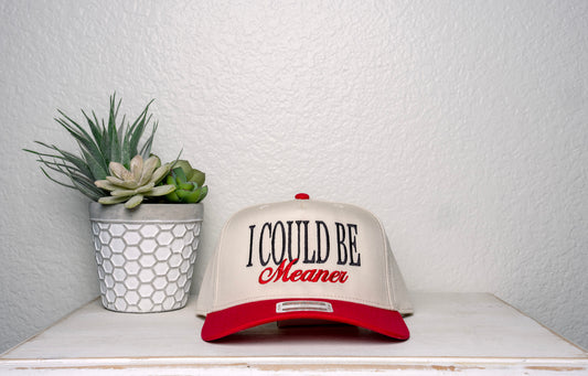 I Could Be Meaner, Embroidered Trucker Hat