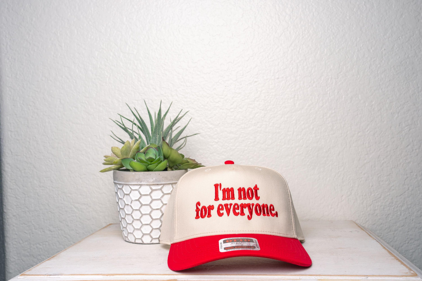I'm not for everyone, embroidered two tone trucker hat