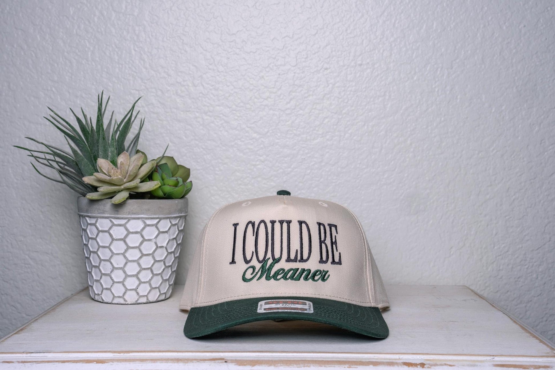 I Could Be Meaner, embroidered trucker hat