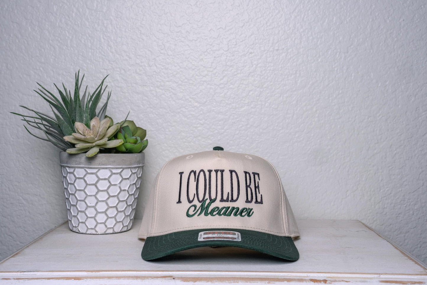 I Could Be Meaner, embroidered trucker hat