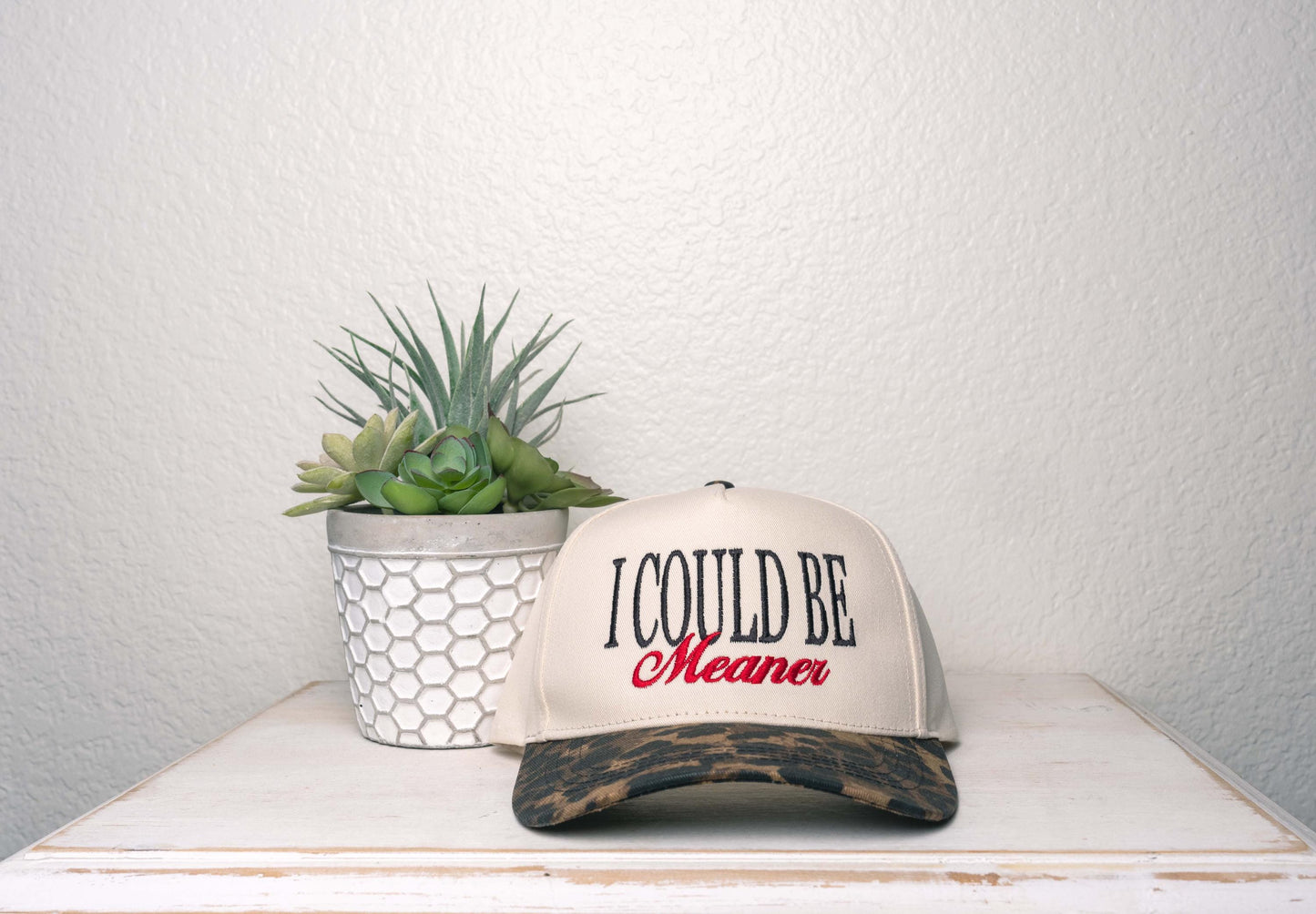 I Could Be Meaner, embroidered trucker hat