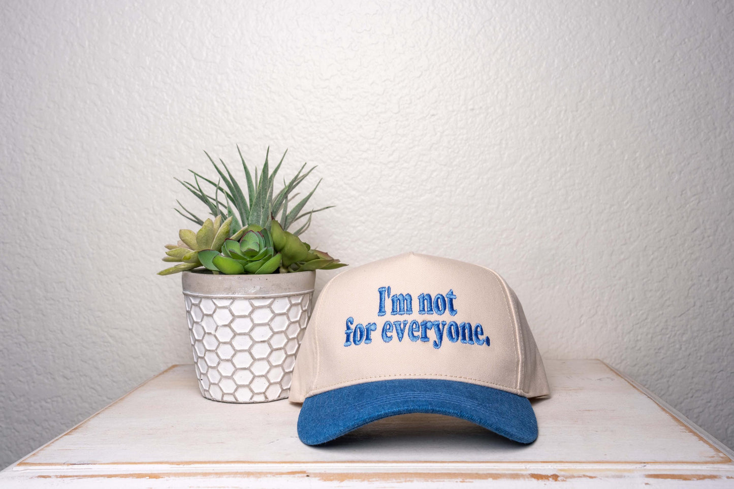 I'm not for everyone, embroidered two tone trucker hat