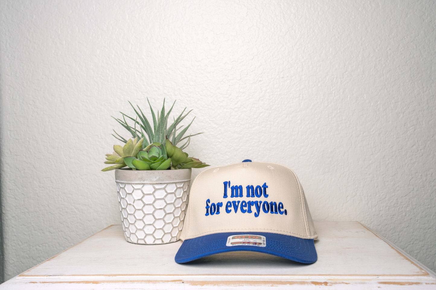 I'm not for everyone, embroidered two tone trucker hat